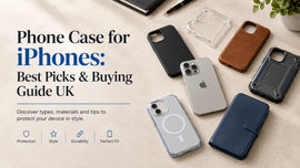 Phone Case for iPhones: Best Picks & Buying Guide UK